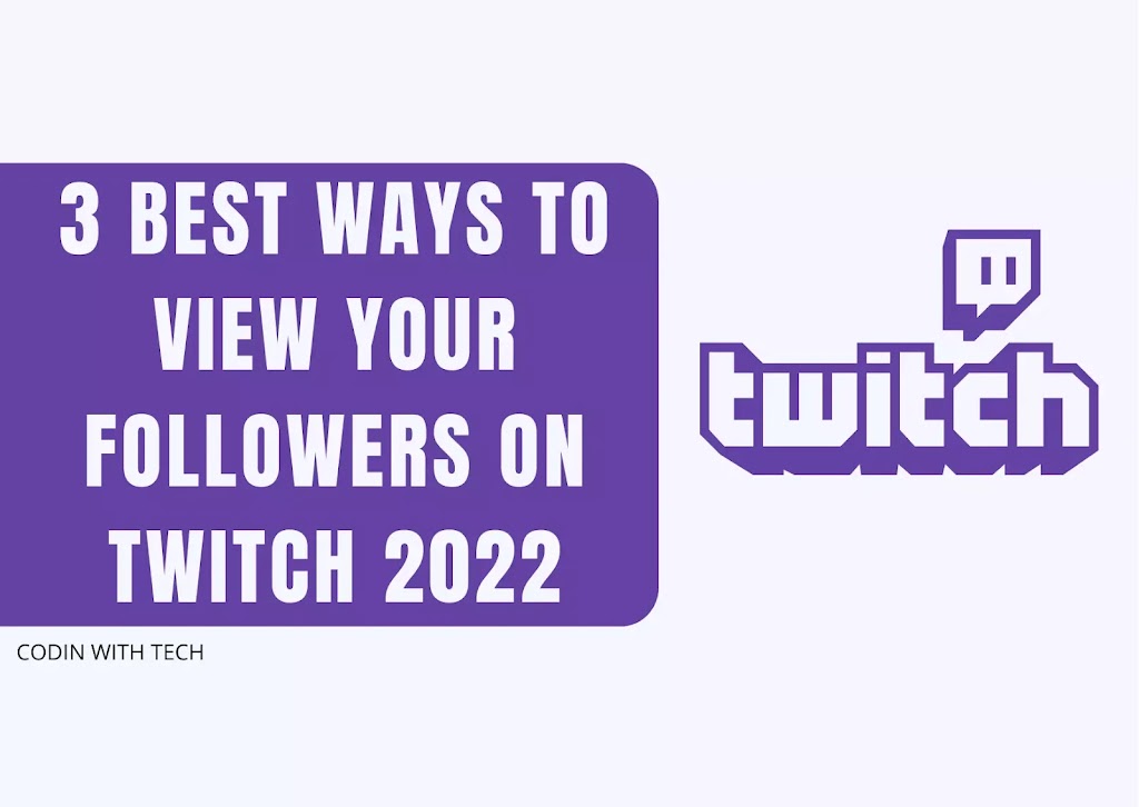 Best Ways to View Your Followers on Twitch 2022